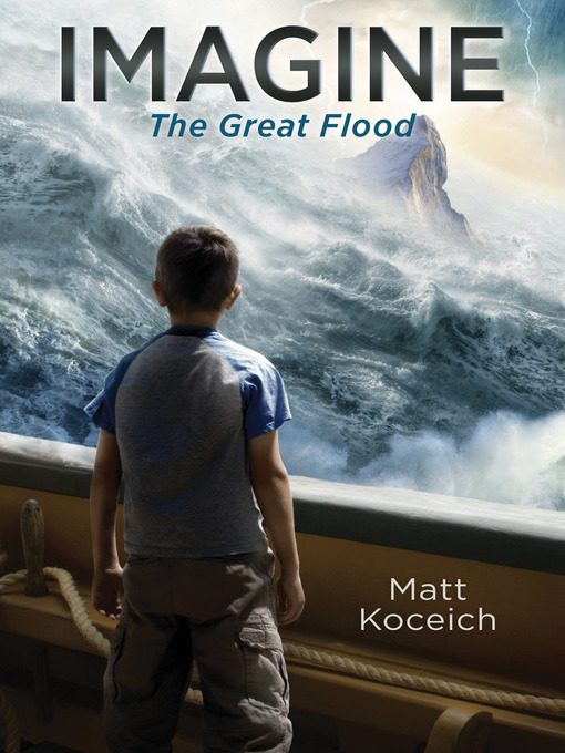 Title details for IMAGINE... the Great Flood by Matt Koceich - Available